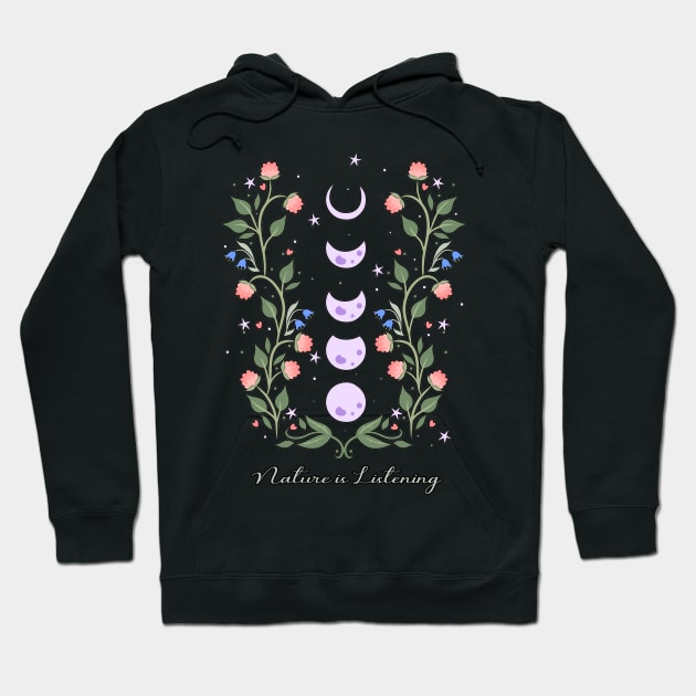 Nature is listening flowers phases moon Hoodie by letnothingstopyou